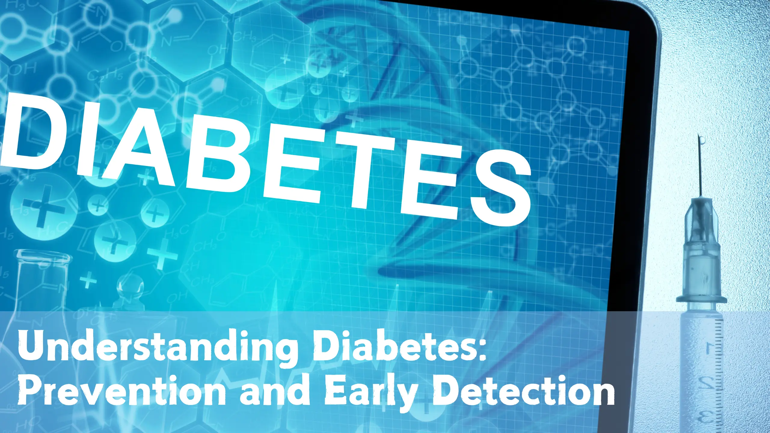 Understanding Diabetes: Prevention and Early Detection